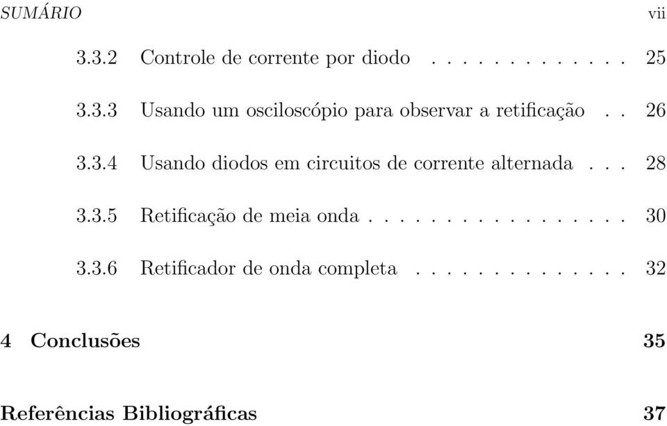 ................ 30 3.3.6 Retificador de onda completa.