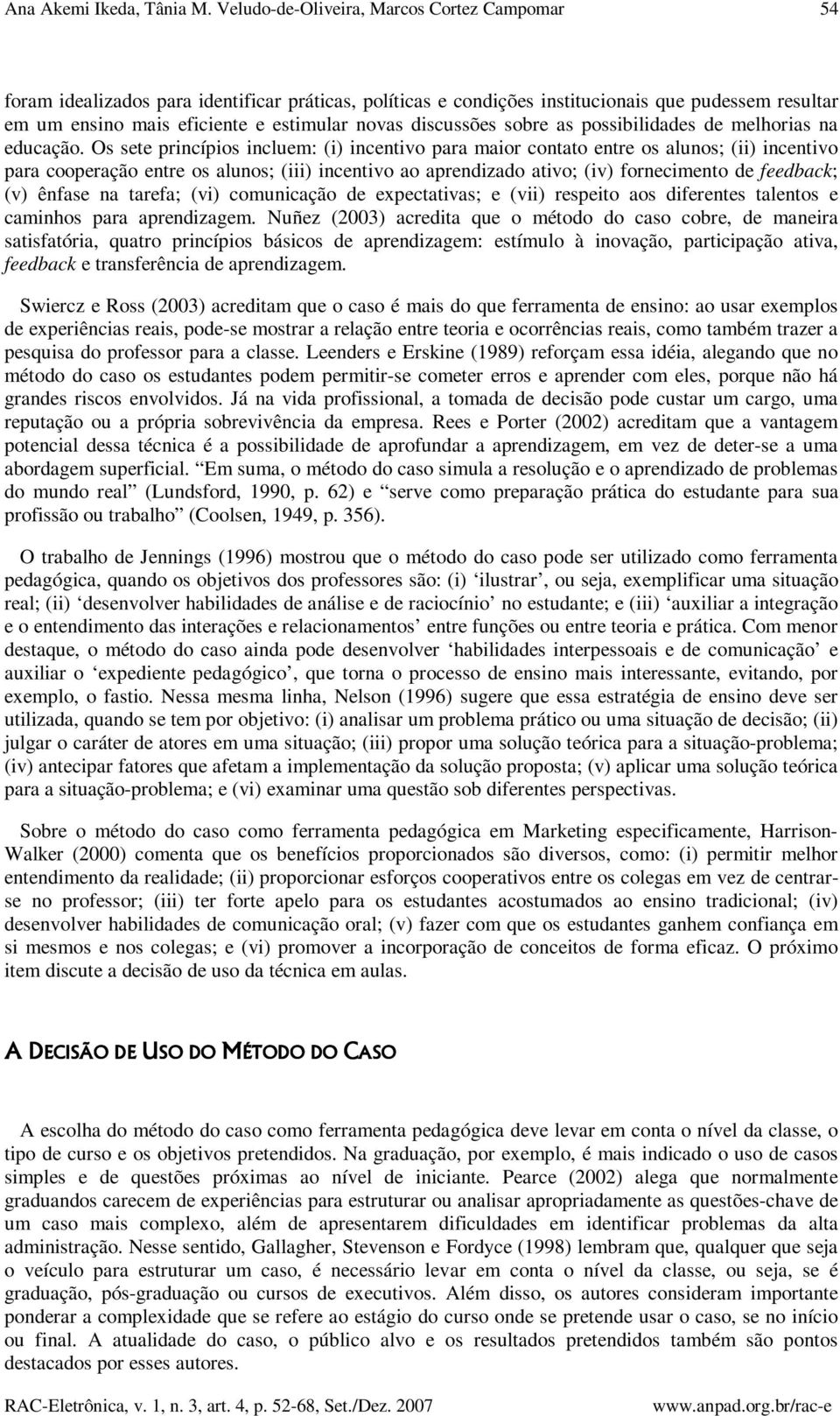 discussões sobre as possibilidades de melhorias na educação.