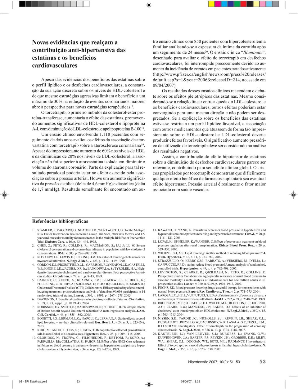 maiores abre a perspectiva para novas estratégias terapêuticas 17.