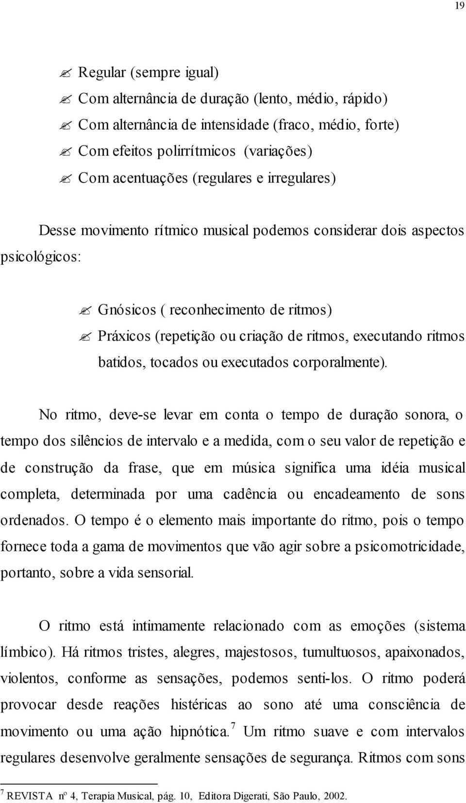 tocados ou executados corporalmente).