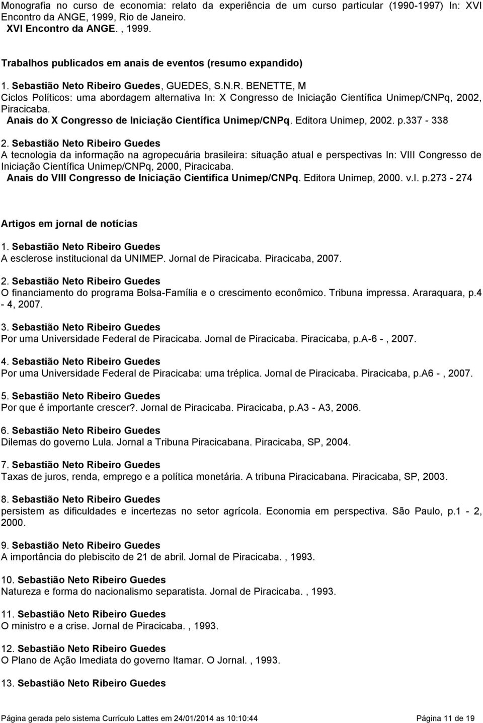 Anais do X Congresso de Iniciação Científica Unimep/CNPq. Editora Unimep, 2002. p.337-338 2.