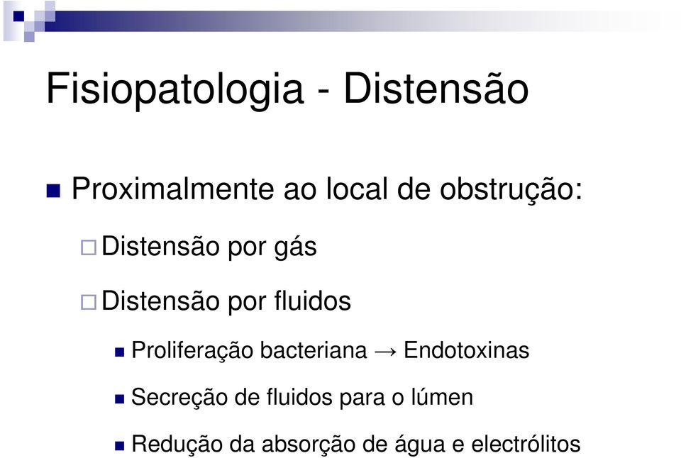 Proliferação bacteriana Endotoxinas Secreção de