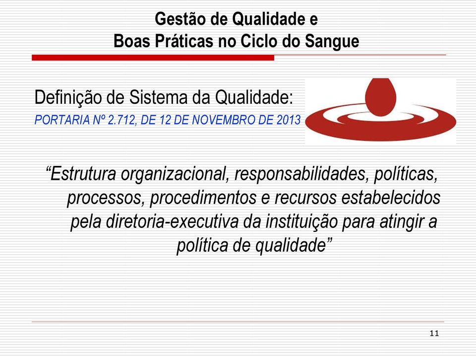 responsabilidades, políticas, processos, procedimentos e recursos