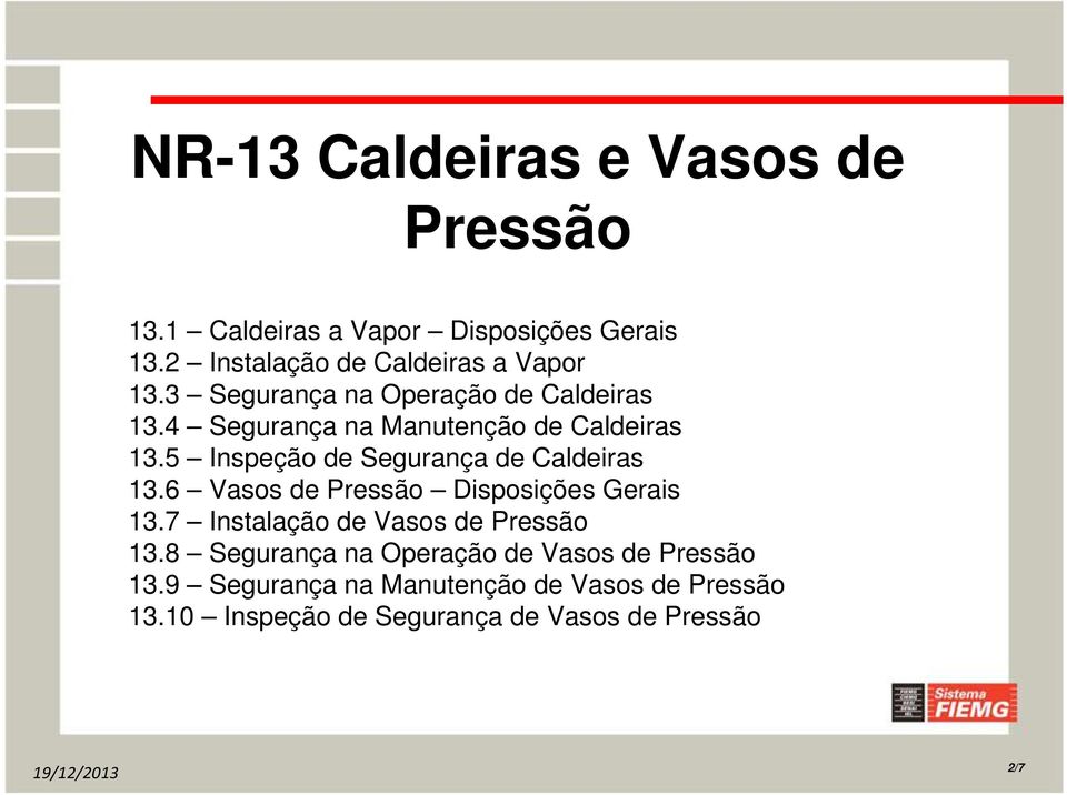 4 Segurança na Manutenção de Caldeiras 13.5 Inspeção de Segurança de Caldeiras 13.