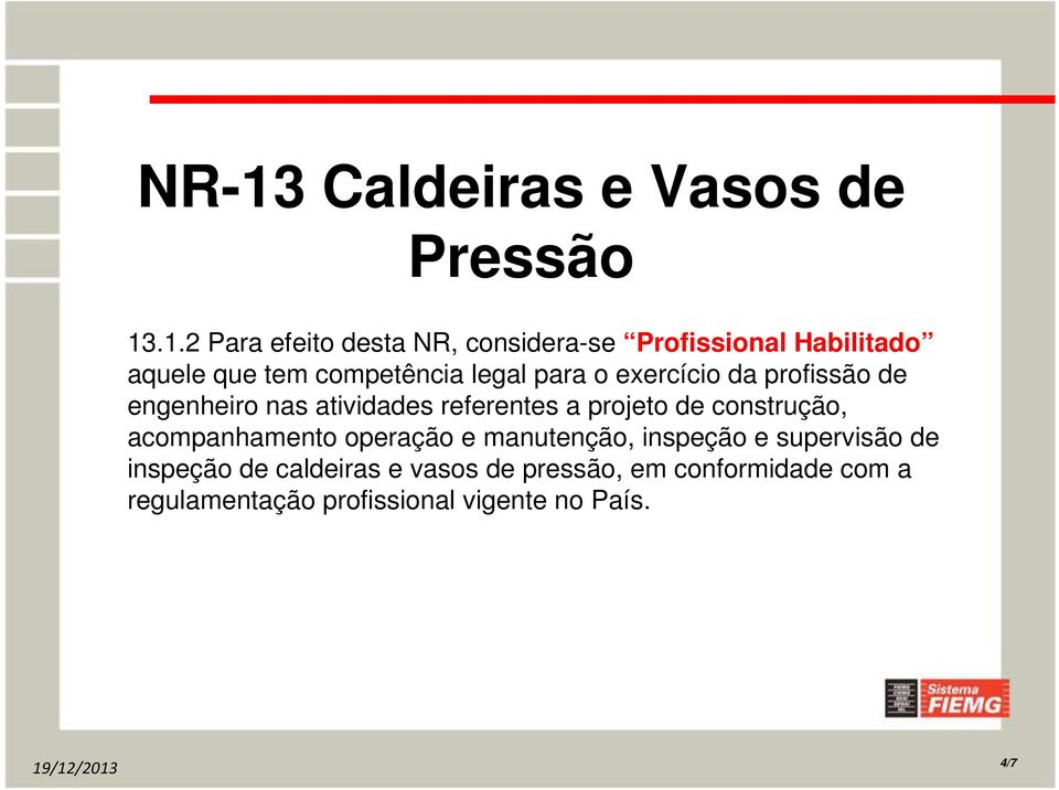 referentes a projeto de construção, acompanhamento operação e manutenção, inspeção e supervisão de