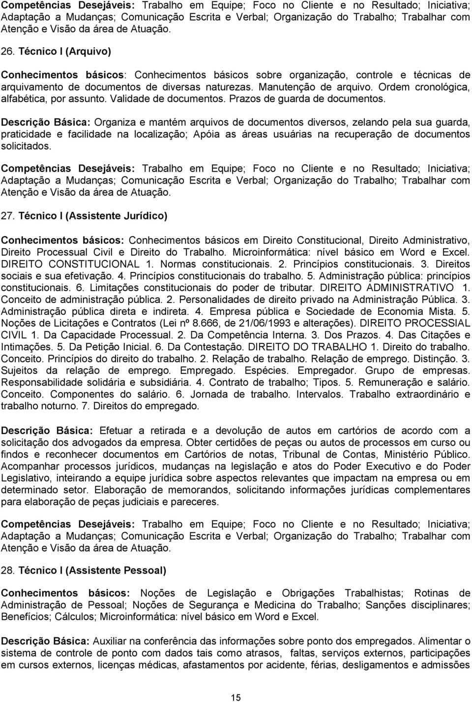 Ordem cronológica, alfabética, por assunto. Validade de documentos. Prazos de guarda de documentos.