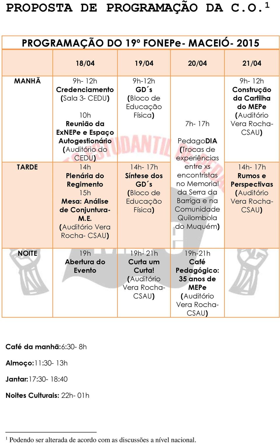 U) 14h Plenária do Regimento 15h Mesa: Análise de Conjuntura- M.E.