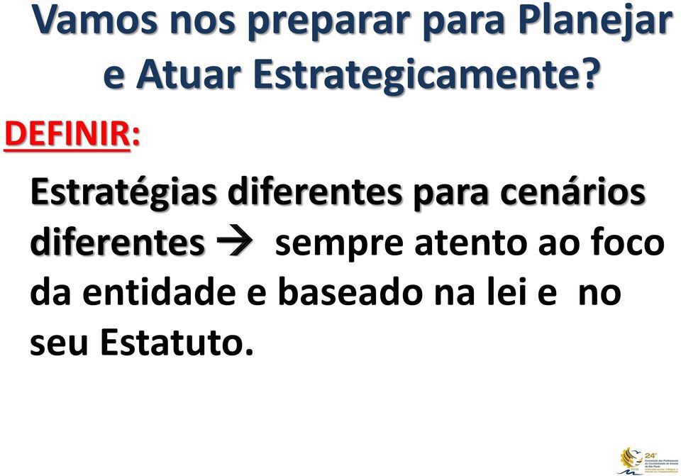 DEFINIR: Estratégias diferentes para cenários