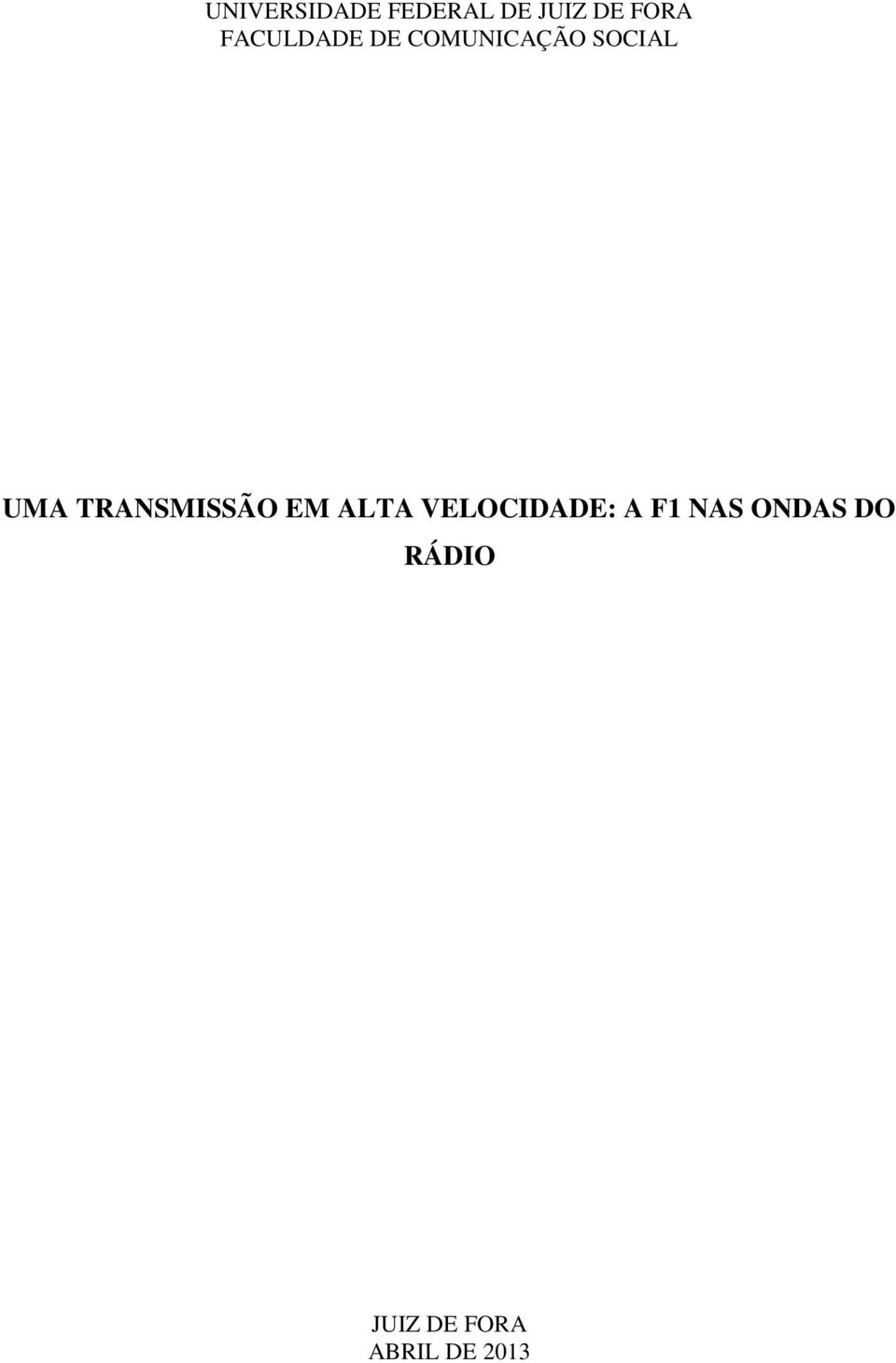 TRANSMISSÃO EM ALTA VELOCIDADE: A F1