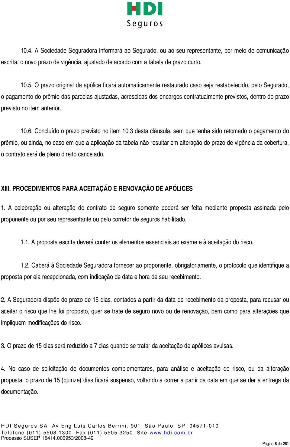 dentro do prazo previsto no item anterior. 10.6. Concluído o prazo previsto no item 10.