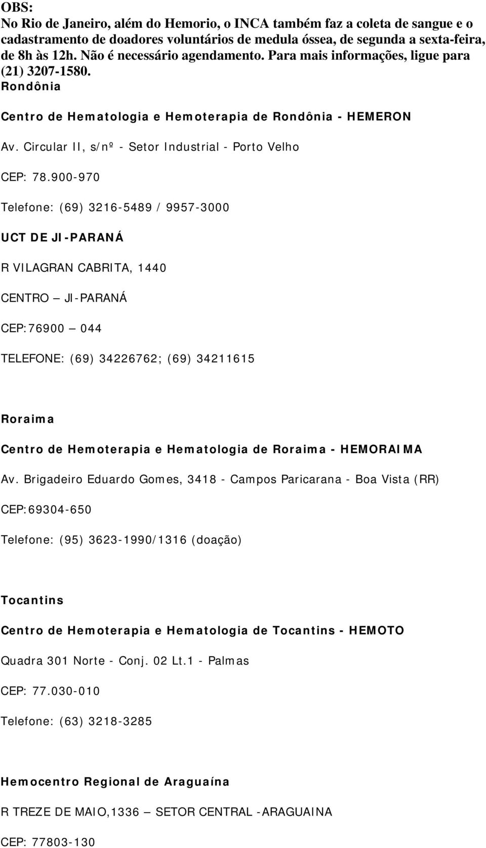 Hemoterapia e Hematologia de Roraima - HEMORAIMA Av.