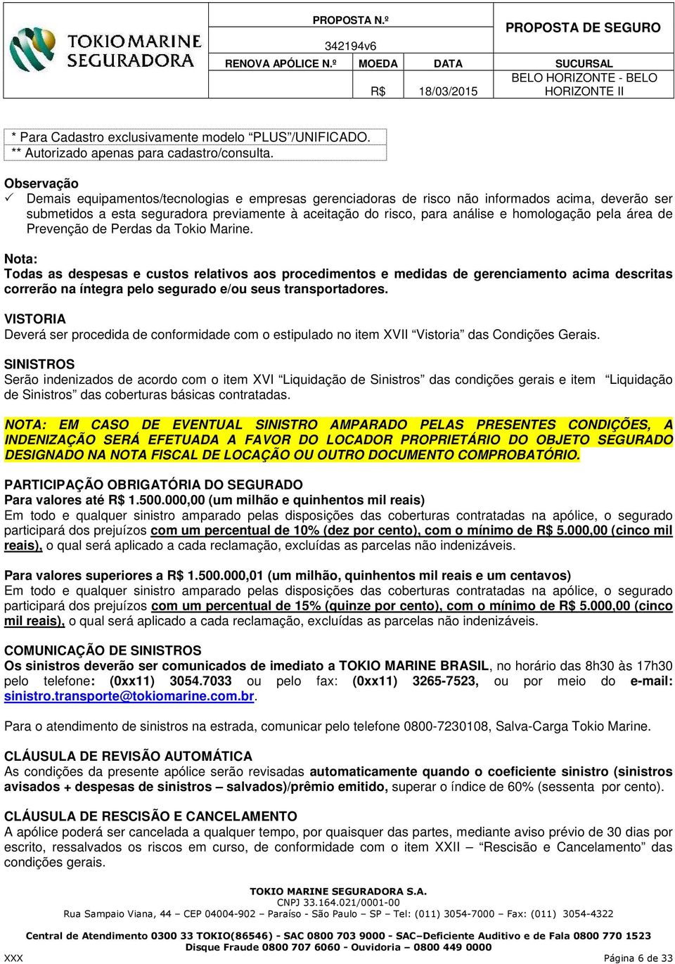 homologação pela área de Prevenção de Perdas da Tokio Marine.