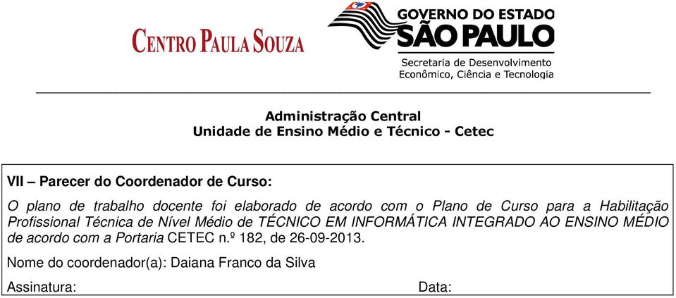 de TÉCNICO EM INFORMÁTICA INTEGRADO AO ENSINO MÉDIO de acordo com a Portaria CETEC