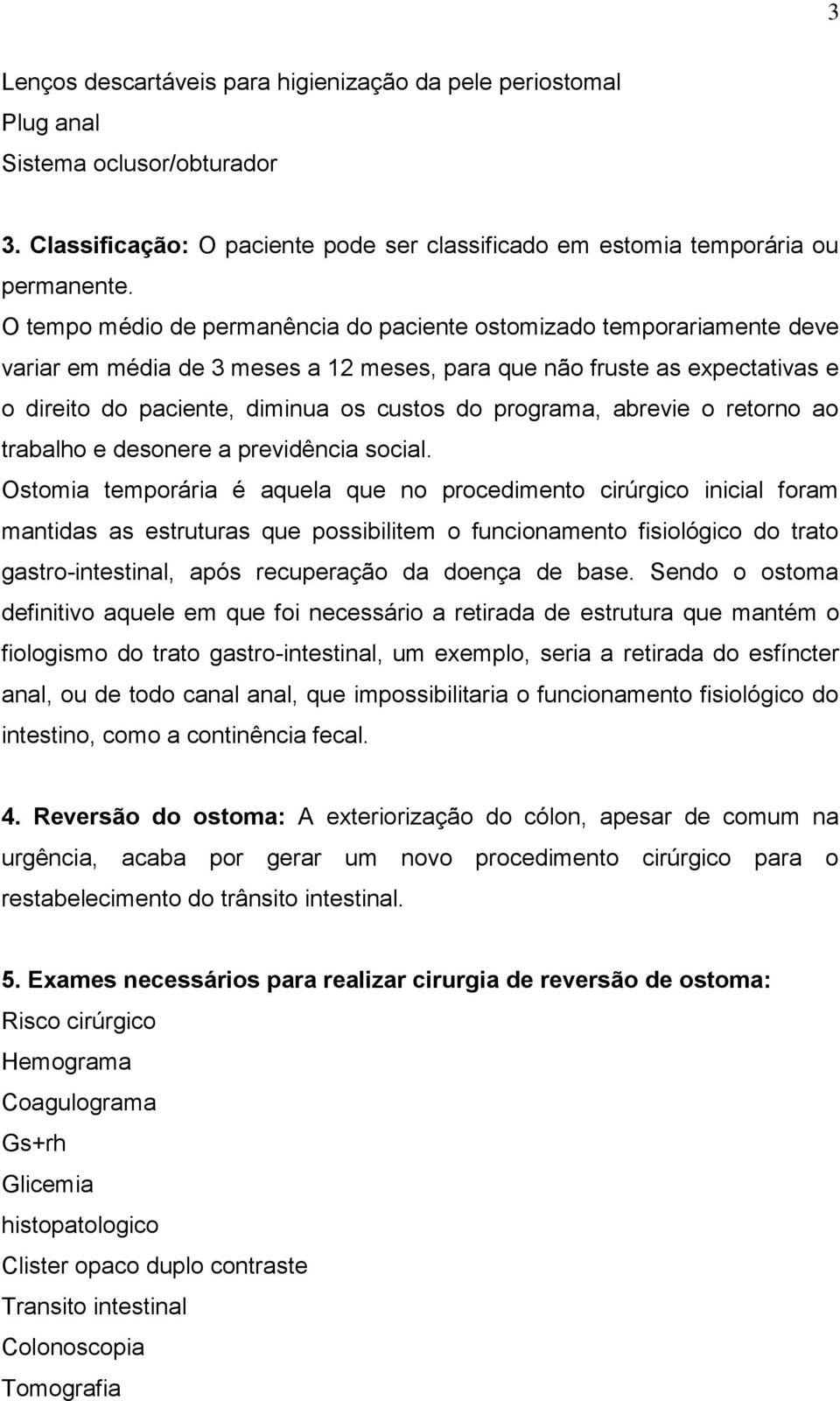 programa, abrevie o retorno ao trabalho e desonere a previdência social.