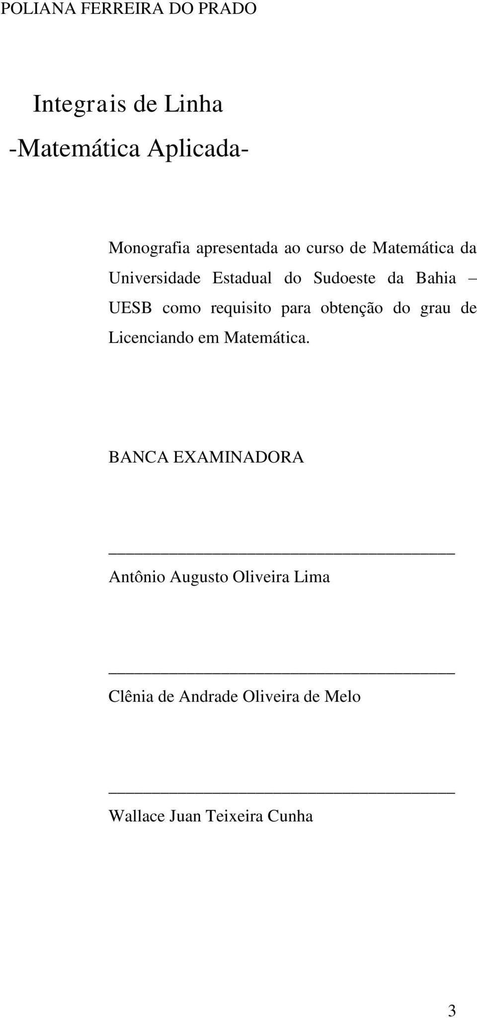 UESB como requisito para obtenção do grau de Licenciando em Matemática.