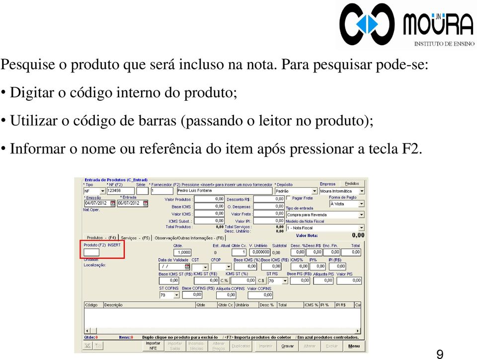 produto; Utilizar o código de barras (passando o leitor no