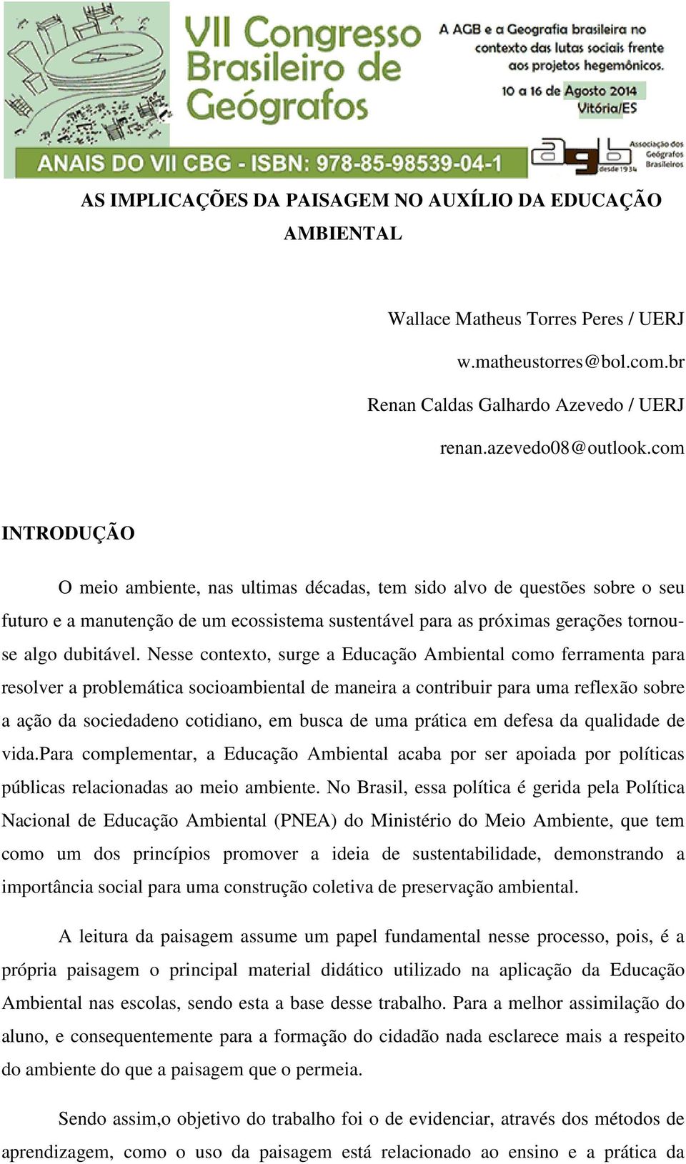 Nesse contexto, surge a Educação Ambiental como ferramenta para resolver a problemática socioambiental de maneira a contribuir para uma reflexão sobre a ação da sociedadeno cotidiano, em busca de uma