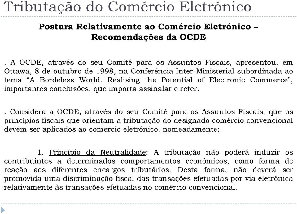 Realising the Potential of Electronic Commerce, importantes conclusões, que importa assinalar e reter.