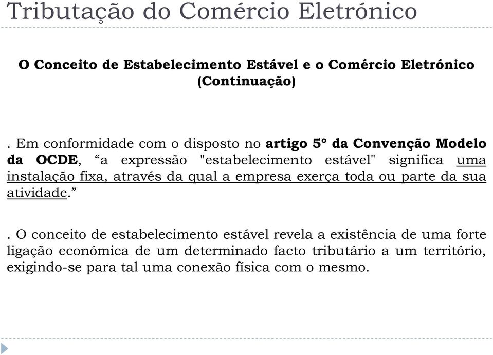 significa uma instalação fixa, através da qual a empresa exerça toda ou parte da sua atividade.