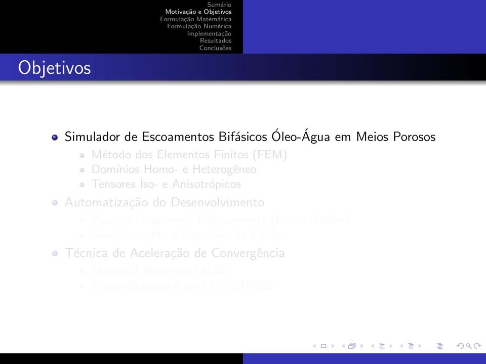 do Desenvolvimento Pacotes Disponíveis Publicamente (Fenics/Dolfin) Gerenciamento e Expansão do