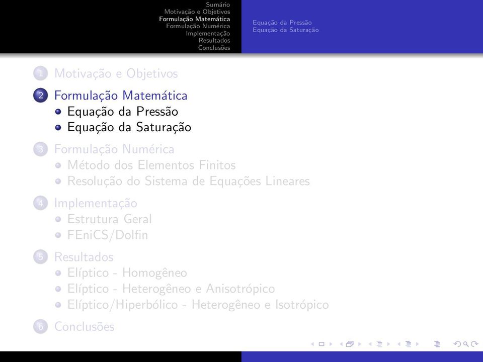 Equações Lineares 4 Estrutura Geral FEniCS/Dolfin 5 Eĺıptico - Homogêneo