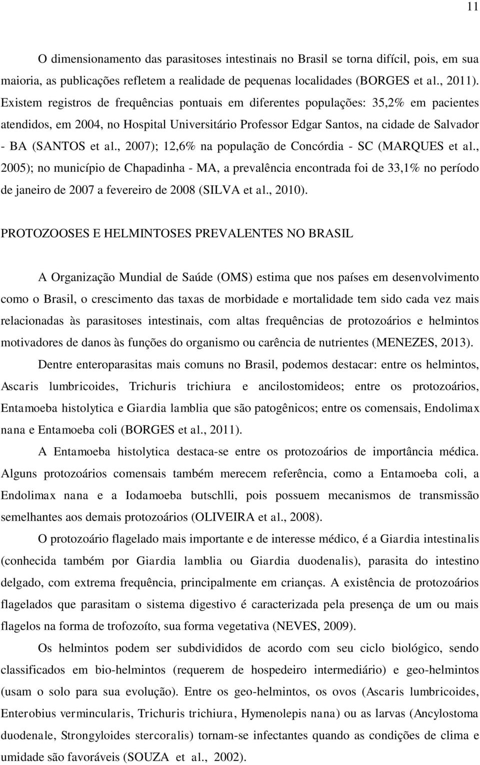 , 2007); 12,6% na população de Concórdia - SC (MARQUES et al.