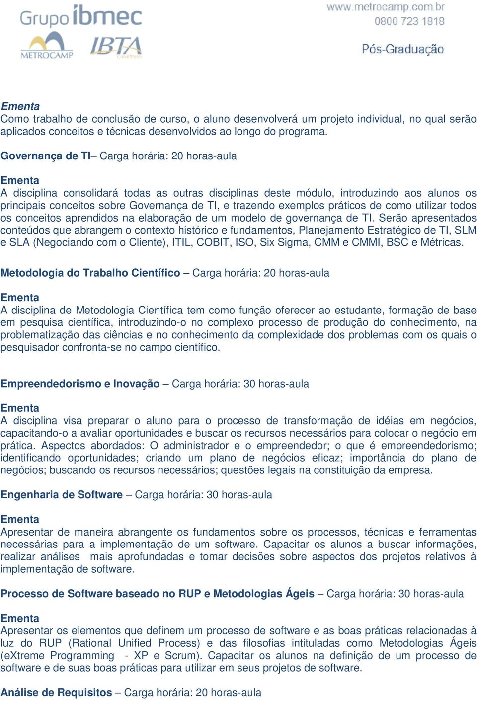 exemplos práticos de como utilizar todos os conceitos aprendidos na elaboração de um modelo de governança de TI.