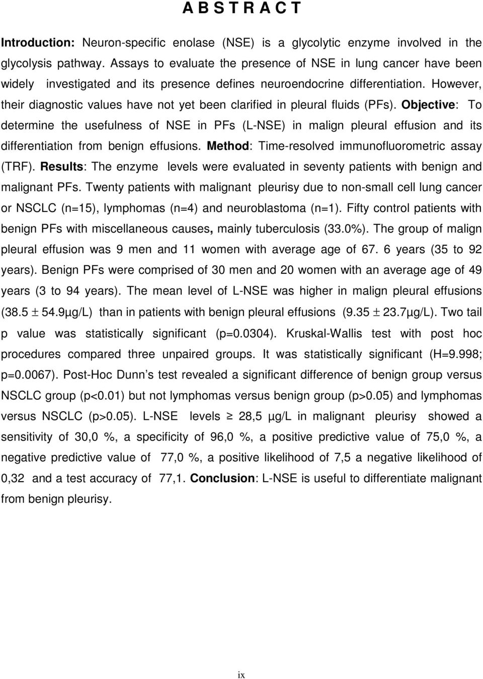 However, their diagnostic values have not yet been clarified in pleural fluids (PFs).