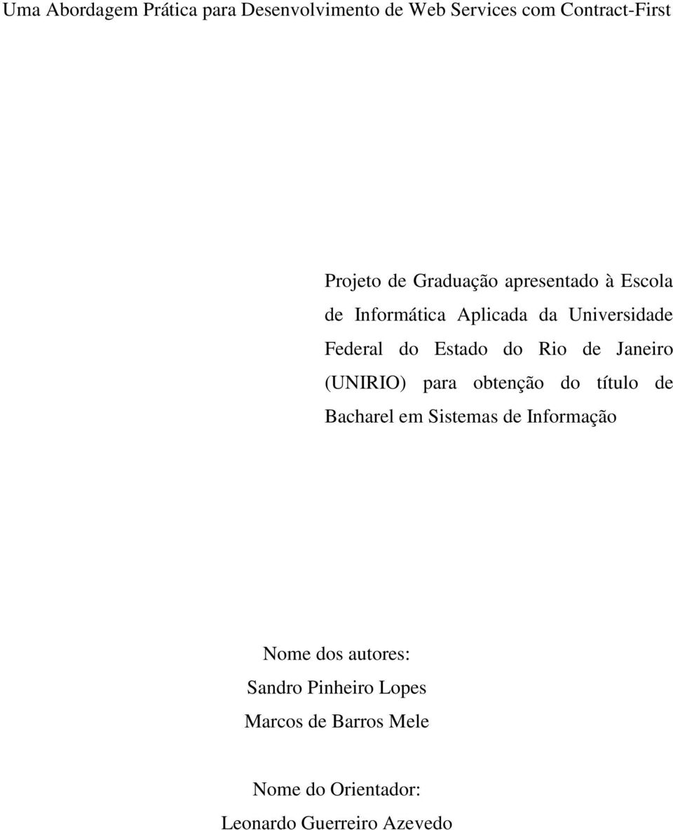 Rio de Janeiro (UNIRIO) para obtenção do título de Bacharel em Sistemas de Informação Nome