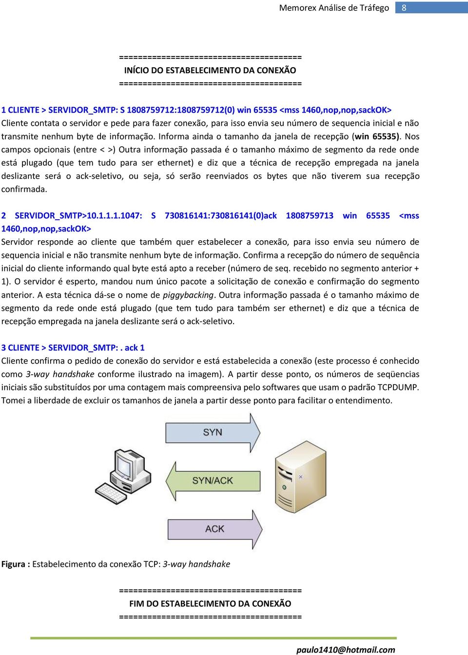 Informa ainda o tamanho da janela de recepção (win 65535).