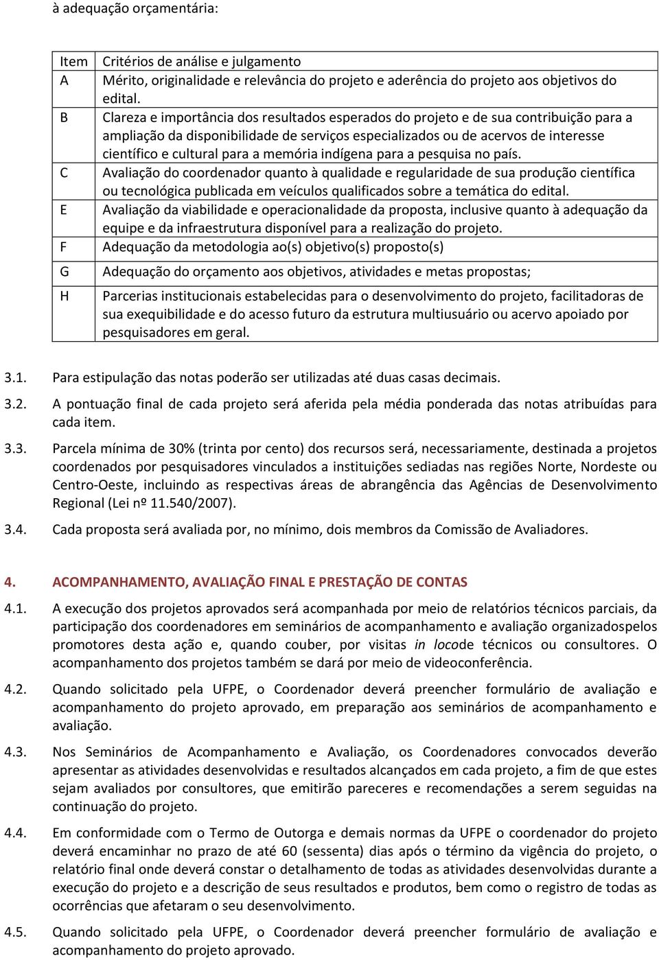 memória indígena para a pesquisa no país.