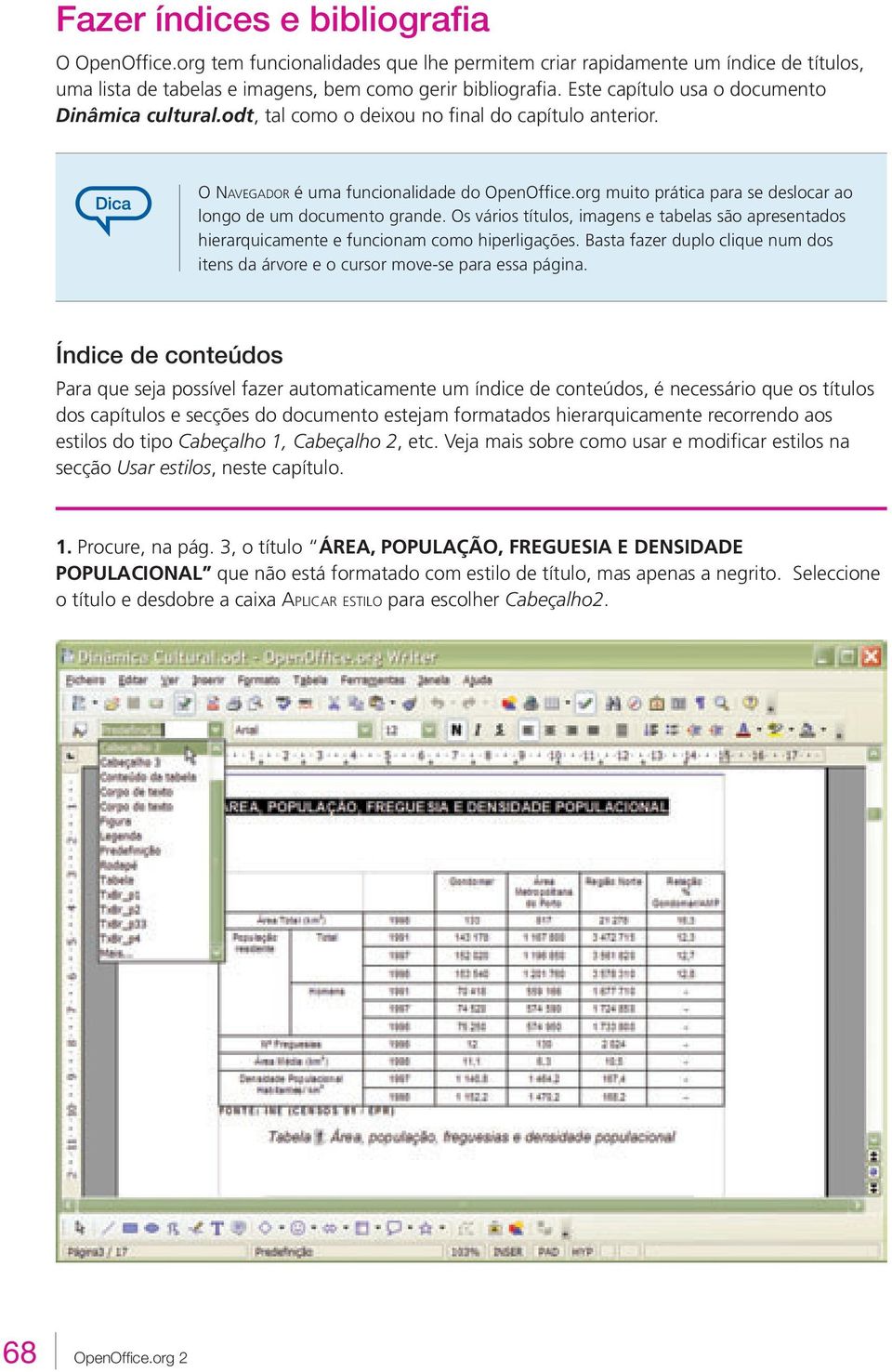 org muito prática para se deslocar ao longo de um documento grande. Os vários títulos, imagens e tabelas são apresentados hierarquicamente e funcionam como hiperligações.