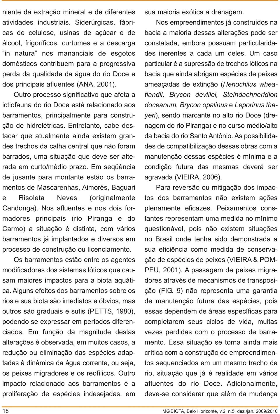 da água do rio Doce e dos principais afluentes (ANA, 2001).