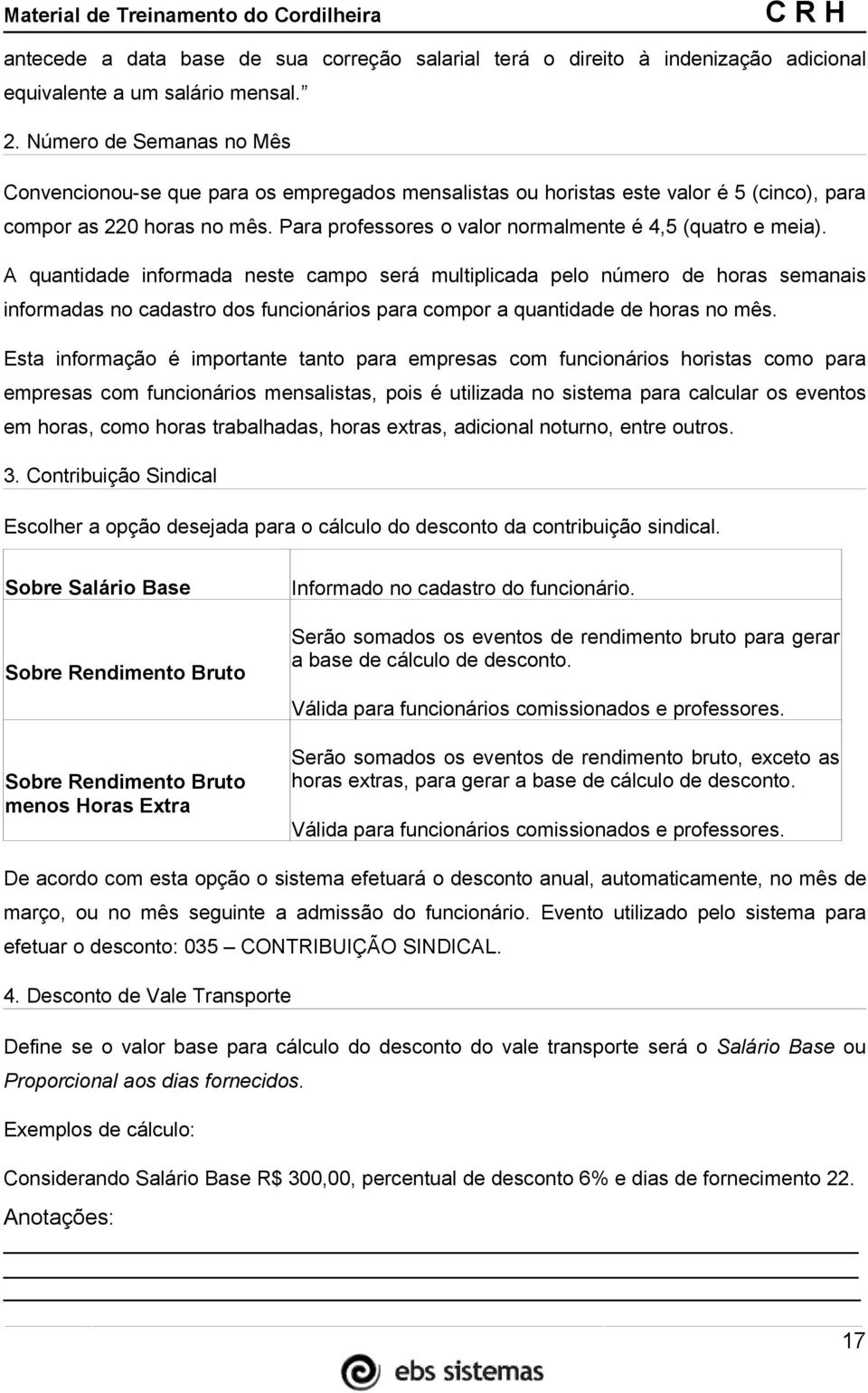 Para professores o valor normalmente é 4,5 (quatro e meia).