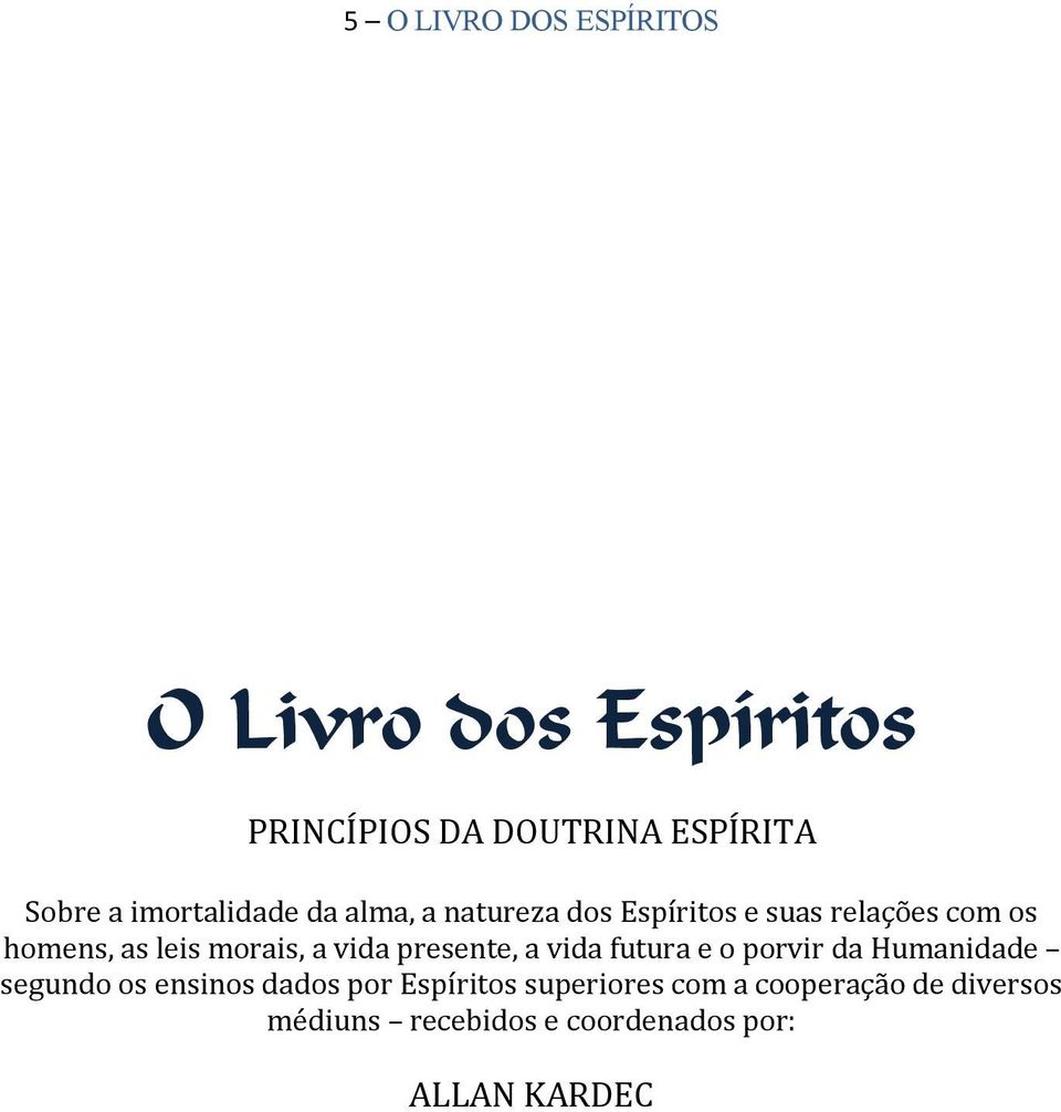 morais, a vida presente, a vida futura e o porvir da Humanidade segundo os ensinos dados