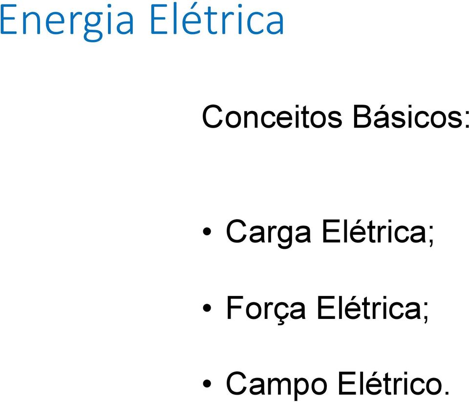 Carga Elétrica;