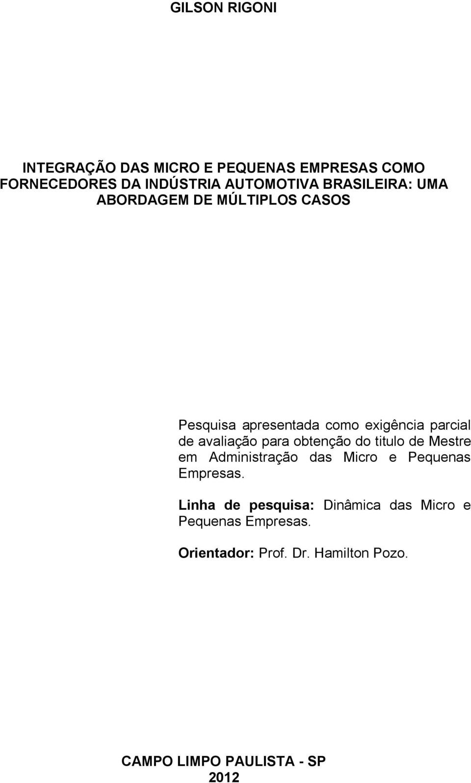 para obtenção do titulo de Mestre em Administração das Micro e Pequenas Empresas.