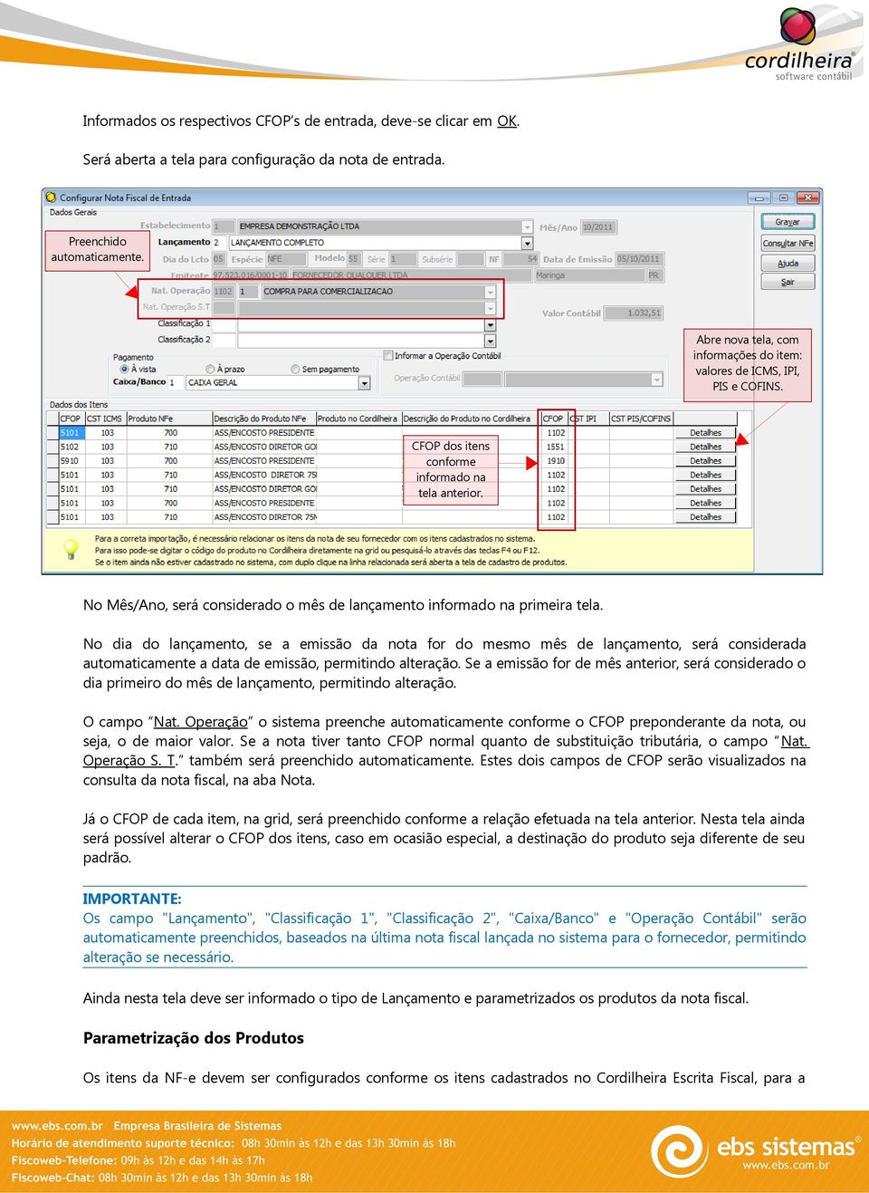 No Mês/Ano, será considerado o mês de lançamento informado na primeira tela.