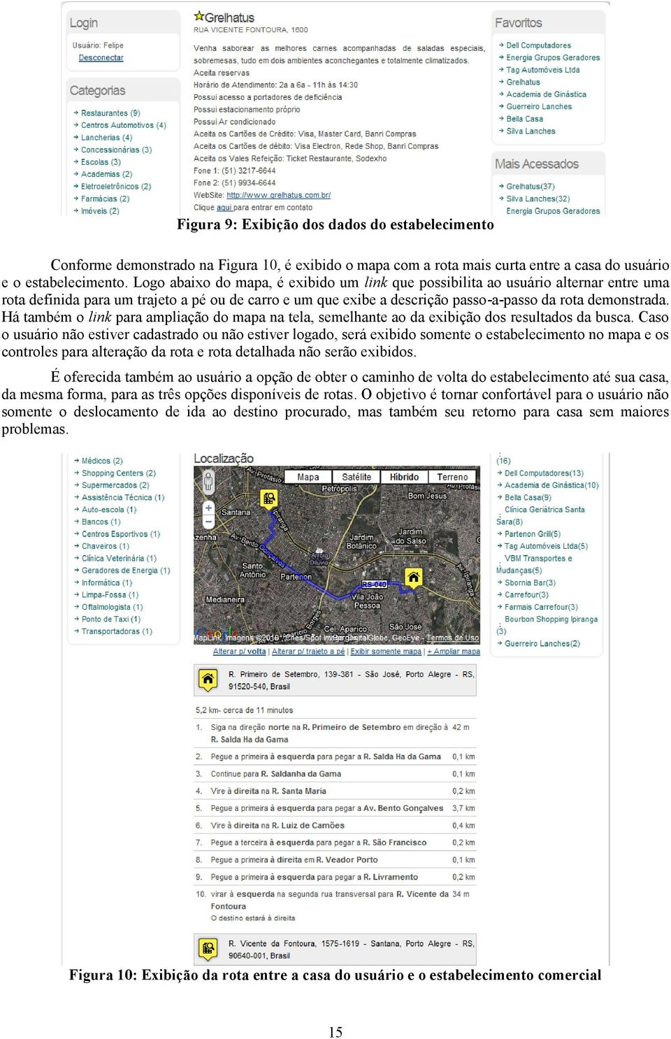 Há também o link para ampliação do mapa na tela, semelhante ao da exibição dos resultados da busca.