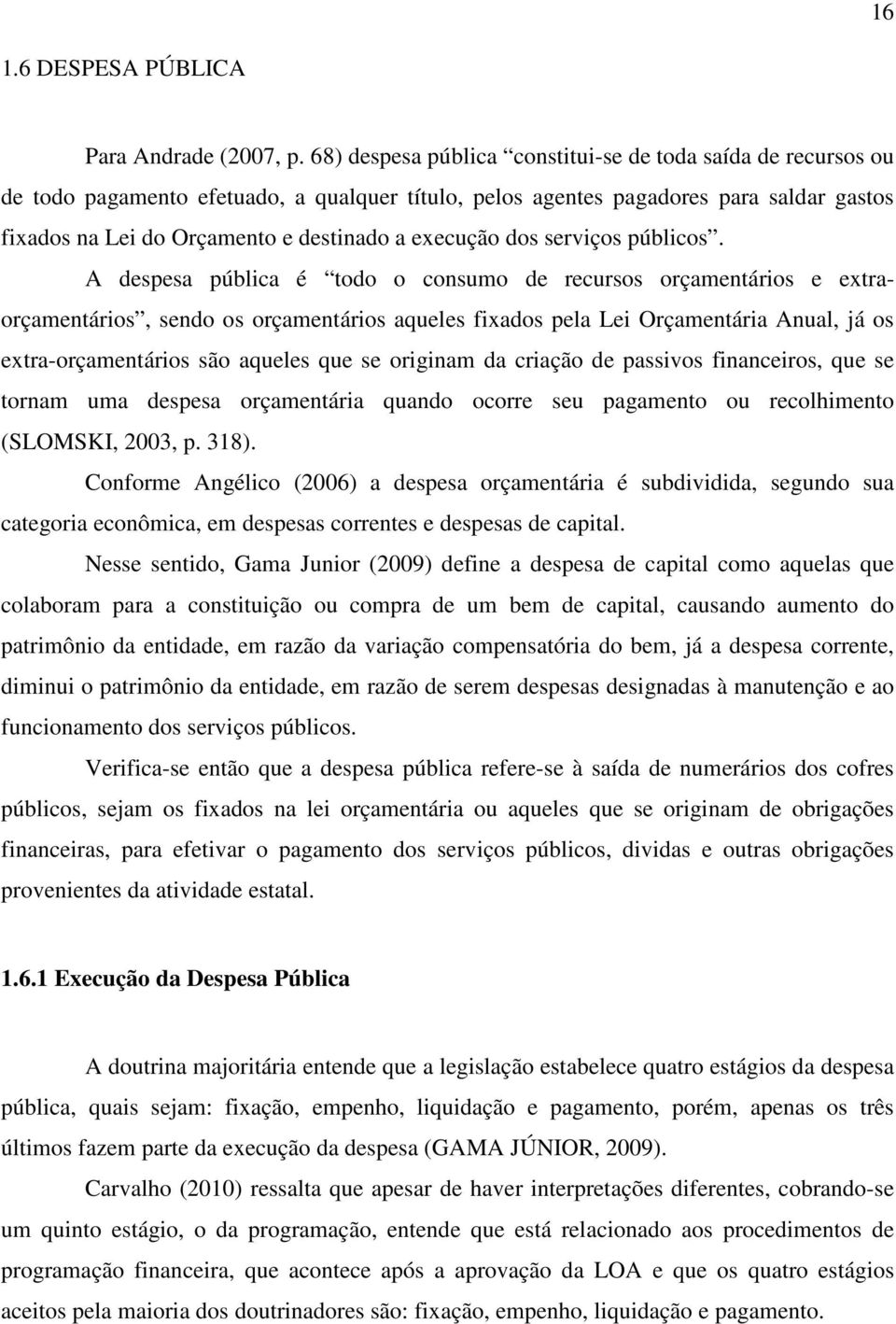 execução dos serviços públicos.