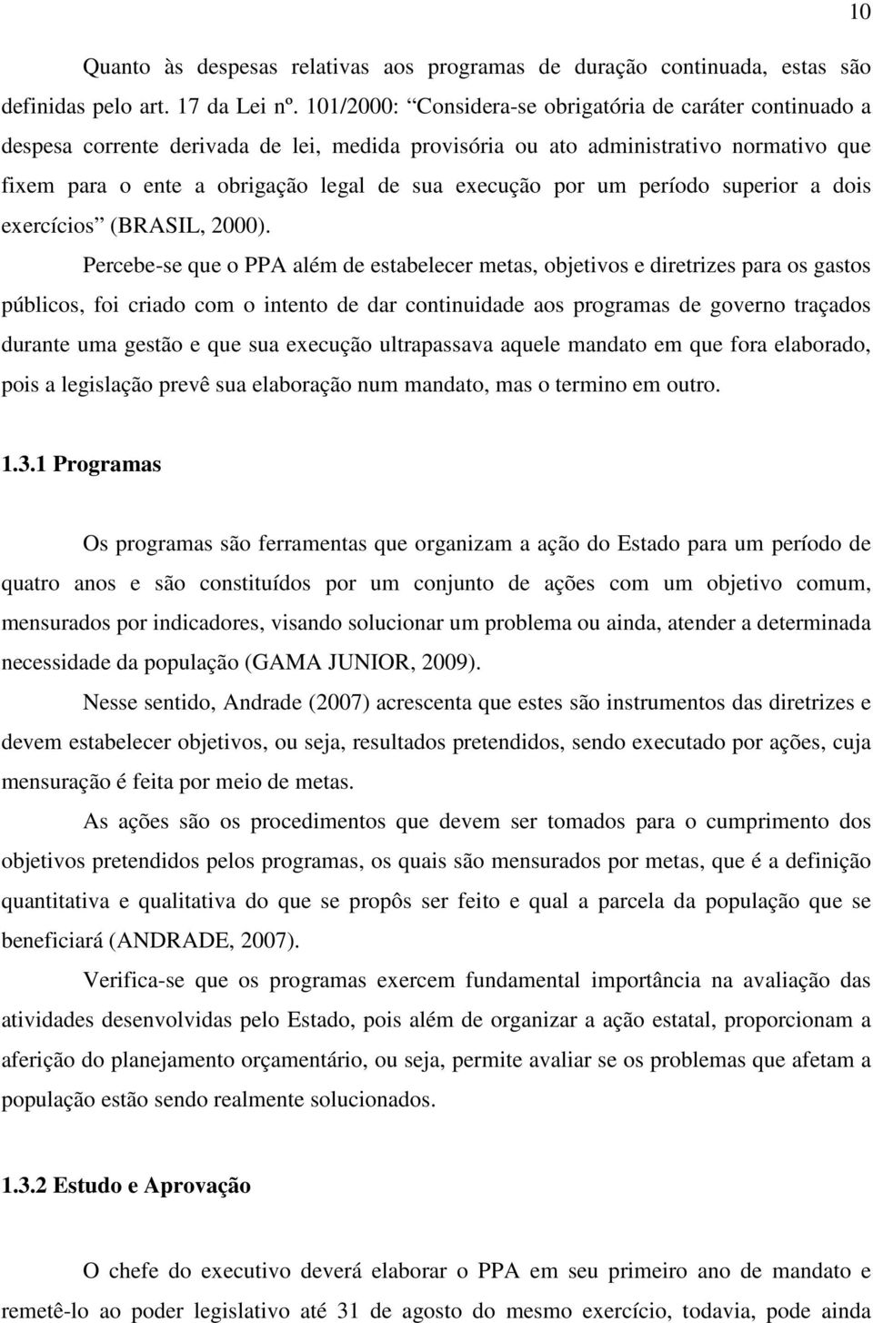 por um período superior a dois exercícios (BRASIL, 2000).