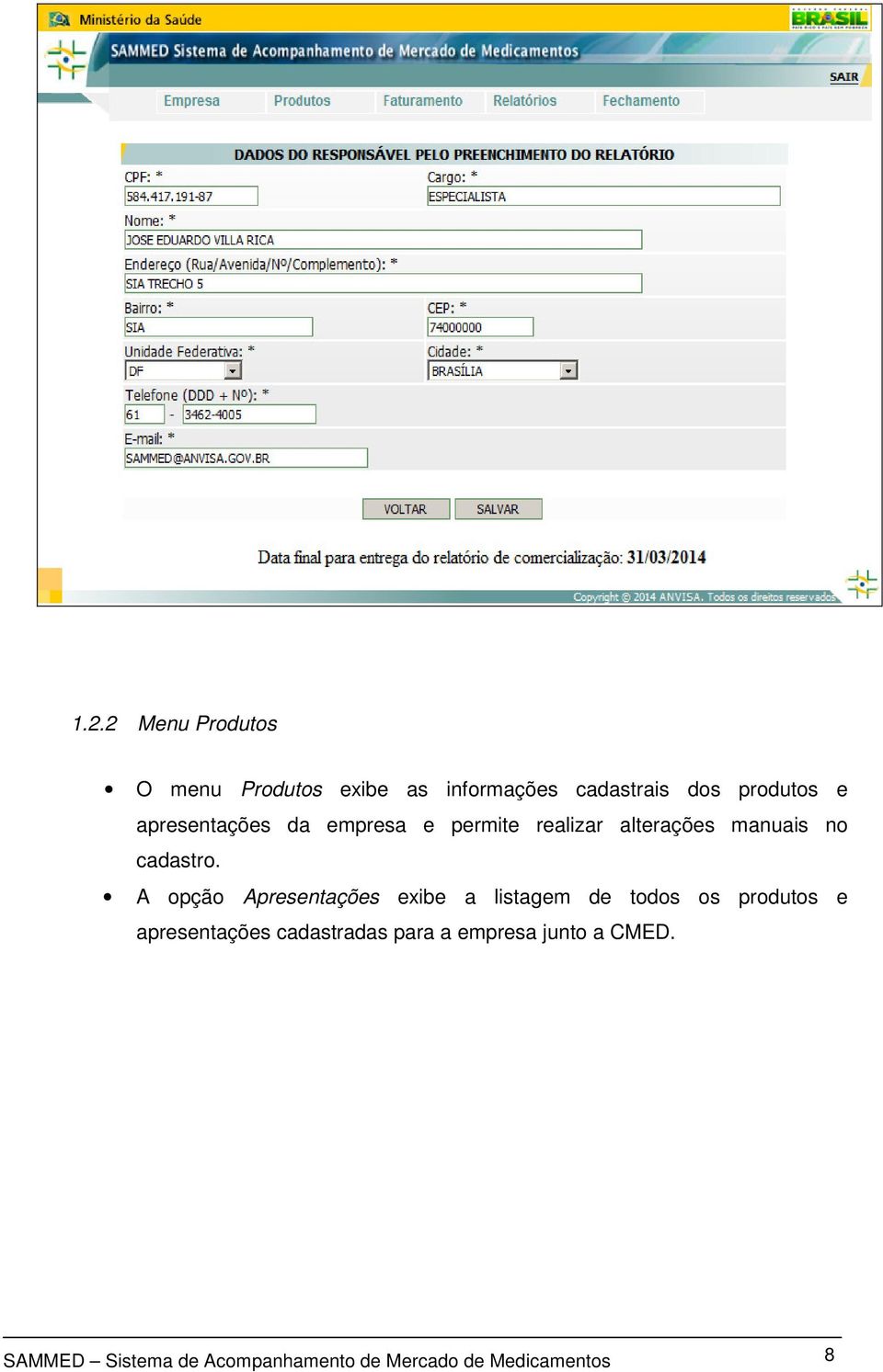 A opção Apresentações exibe a listagem de todos os produtos e apresentações