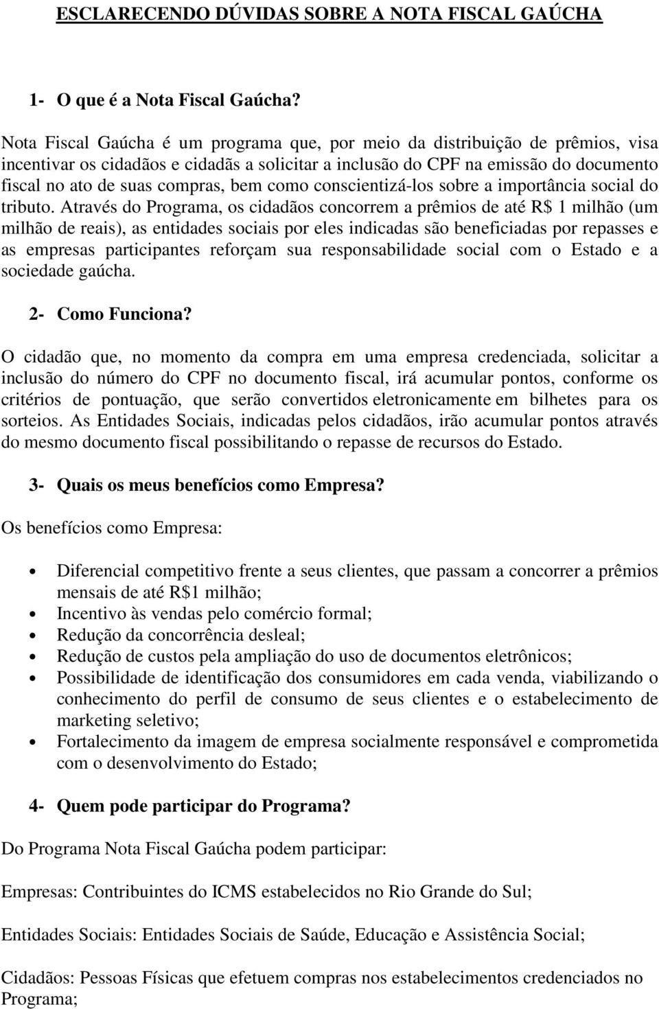 bem como conscientizá-los sobre a importância social do tributo.