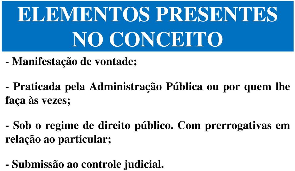 vezes; - Sob o regime de direito público.