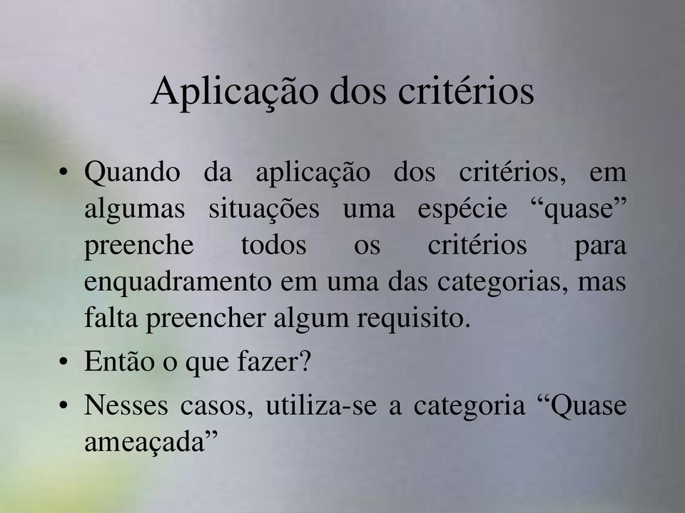 enquadramento em uma das categorias, mas falta preencher algum