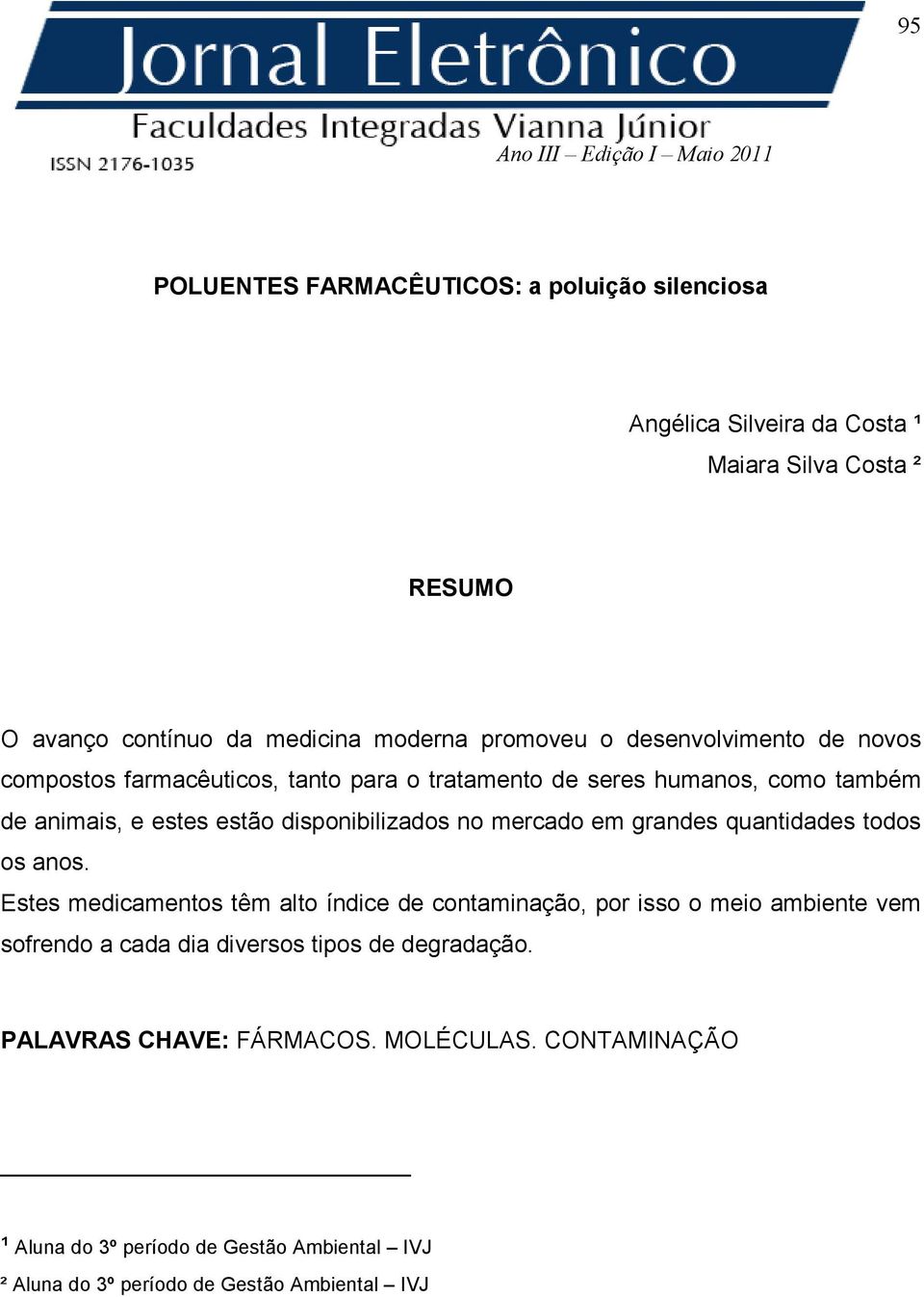 mercado em grandes quantidades todos os anos.