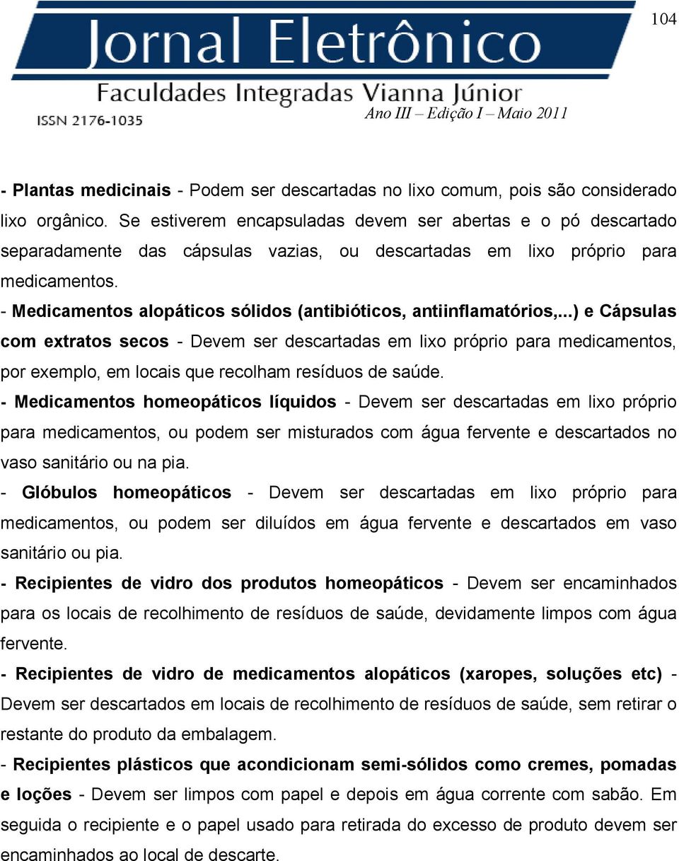 - Medicamentos alopáticos sólidos (antibióticos, antiinflamatórios,.