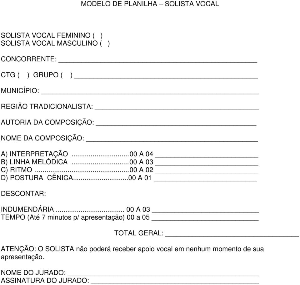 .. 00 A 02 D) POSTURA CÊNICA...00 A 01 DESCONTAR: INDUMENDÁRIA.