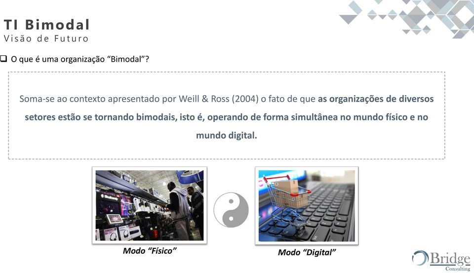 organizações de diversos setores estão se tornando bimodais, isto é,