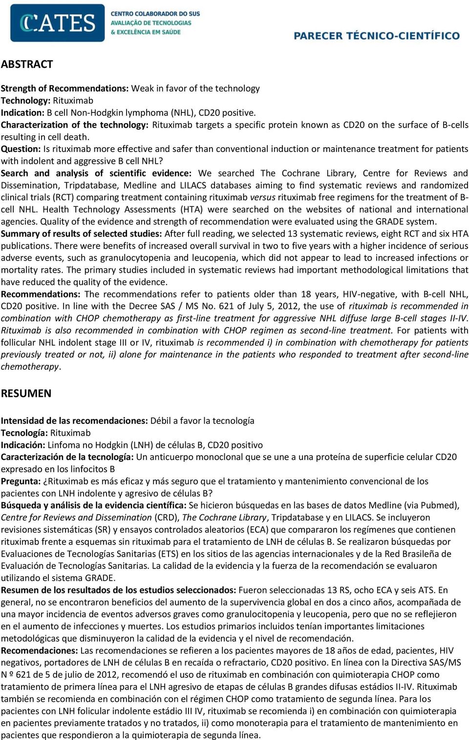 Question: Is rituximab more effective and safer than conventional induction or maintenance treatment for patients with indolent and aggressive B cell NHL?